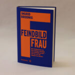 Foto des Buches Feindbild Frau von Ingrid Brodnig. © Fachstelle für Prävention NÖ